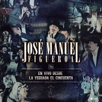 José Manuel Figueroa - En Vivo Desde La Yeguada Cincuenta