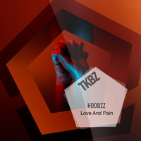 Hoodzz - Love And Pain