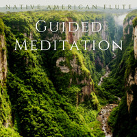 Native American Flute - Guided Meditation