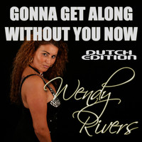 Wendy Rivers - Gonna Get Along Without You Now (Dutch Edition) (Dutch Edition)