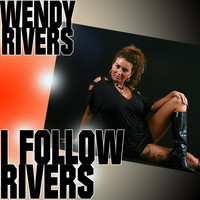 Wendy Rivers - I Follow Rivers