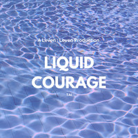 Tai - Liquid Courage (Explicit)