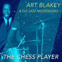 Art Blakey & His Jazz Messengers - The Chess Player