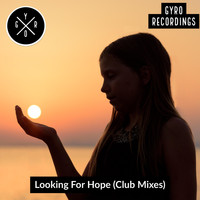 Gyro - Looking For Hope: The 2018 Club Mixes (Explicit)