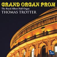 Thomas Trotter - Grand Organ Prom (The Royal Albert Hall Organ)