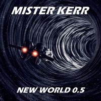 Mister Kerr - New World 0.5