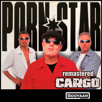 Cargo - Pornstar (Remastered [Explicit])