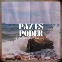 The Crossing Collective - Paz Es Poder