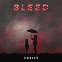 Bleed - Murder