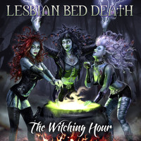 Lesbian Bed Death - The Witching Hour (Explicit)
