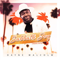 Dayne Malcolm - Sabbath Joy (Theme Song)