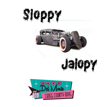 Dave Del Monte & The Cross County Boys - Sloppy Jalopy