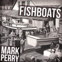 Mark Perry - Fish Boats