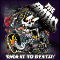 The Erotics - Ride It to Death (Explicit)
