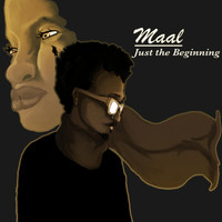 Maal - Just the Beginning (Explicit)