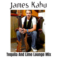 James Kahu - Tequila & Lime (Lounge Mix)