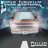 Lucas Jagneaux & the Roadshow - Dallas