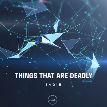 Saqib - Things That Are Deadly