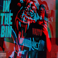 Vaito - In the Bin (Explicit)