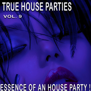 Various Artists - True House Parties:, Vol. 9