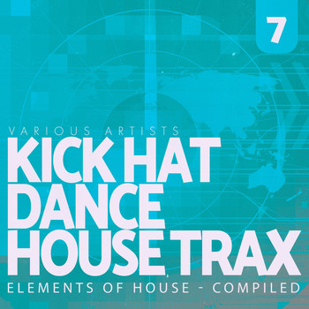 Various Artists - Kick, Hat, Dance: House Trax, Vol. 7