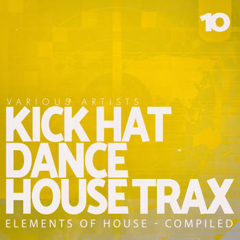 Various Artists - Kick, Hat, Dance: House Trax, Vol. 10