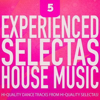 Various Artists - Experienced Selectas: House Music, Vol. 5