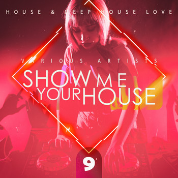 Various Artists - Show Me Your House, Vol. 9