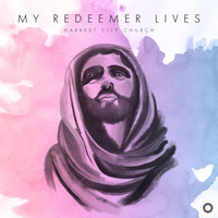 Harvest City Church - My Redeemer Lives (feat. Jen Goffin & Gladys Massamba)