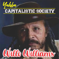 Willi Williams - Capitalistic Society