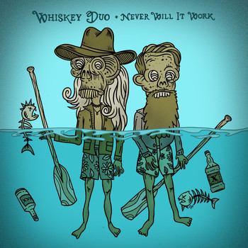 Whiskey Duo - Never Will It Work