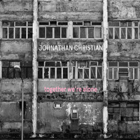 Johnathan Christian - Together, We're Alone
