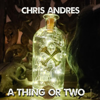 Chris Andres - A Thing or Two