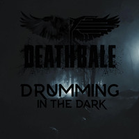 Deathbale - Drumming in the Dark