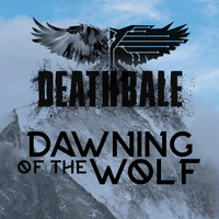 Deathbale - Dawning of the Wolf