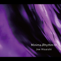 Joe Hisaishi - MinimalRhythm IV