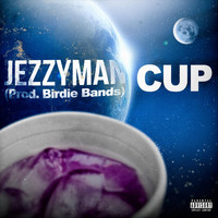 Jezzyman - Cup (Explicit)