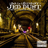 Don Lo Legendary - Strictly Kings and Better (feat. Jed Dust) (Explicit)