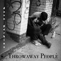 Dave Perkins - Throwaway People