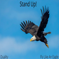 Duality - Stand Up! (Fly Like an Eagle)
