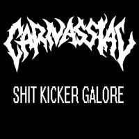 Carnassial - Shit Kicker Galore (Explicit)