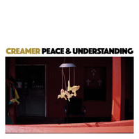 Creamer - Peace & Understanding