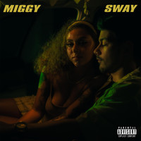 Miggy - Sway (Explicit)