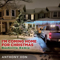 Anthony Von - I'm Coming Home for Christmas (Nashville Remix)