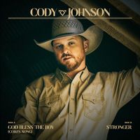 Cody Johnson - God Bless the Boy (Cori's Song) / Stronger