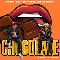 Rodry-Go!, DJ Chocolate Escobar & Luciana Valentina - Chocolate
