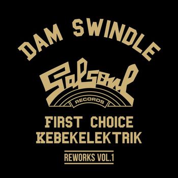 First Choice & Kebekelektrik - Dam Swindle x Salsoul Reworks Vol. 1
