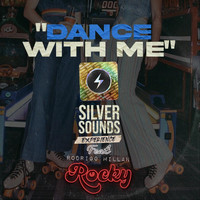 Silver Sounds - Dance with Me (feat. Rodrigo "Rocky" Millán)