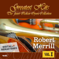 Robert Merrill - The Finest Italian Opera Collection