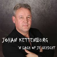 Johan Kettenburg - 'n Lach Op Je Gezicht